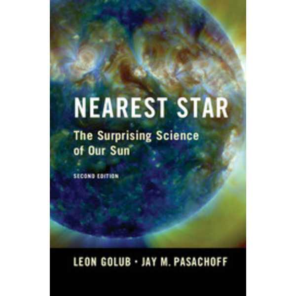 Cambridge University Press Nearest Star - The Surprising Science of Our Sun