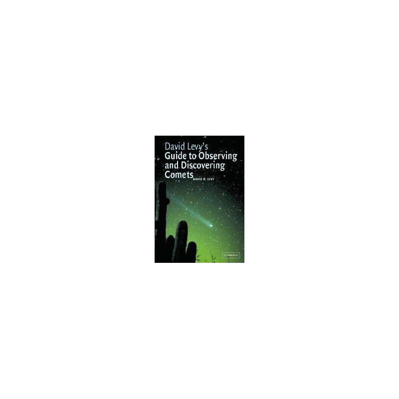 Cambridge University Press David Levy's Guide to Observing and Discovering Comets